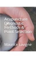 Acupuncture Diagnostic Methods & Point Selection