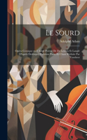 sourd; opéra comique en 3 actes. Poème de De Leuven et Langlé (d'après Desforges) Partition piano et chant réduite par Vauthrot
