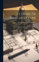 Le Génie De L'architecture: Ou L'analogie De Cet Art Avec Nos Sensations
