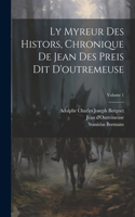 Ly Myreur Des Histors, Chronique De Jean Des Preis Dit D'outremeuse; Volume 1