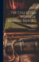 Collected Works of Ambrose Bierce ...