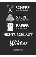 Nichts schlägt - Wiktor - Notizbuch: Schere - Stein - Papier - Individuelles personalisiertes Männer & Jungen Namen Blanko Notizbuch. Liniert leere Seiten. Coole Uni & Schulsachen, Gesc