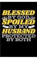 Blessed By God Spoiled By My Husband Protected By Both