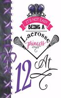 It's Not Easy Being A Lacrosse Princess At 12: Pass, Catch And Shoot Team Sport Doodling Blank Lined Writing Journal Diary For Girls