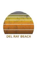 Delray Beach: Florida Wide Ruled Notebook Paper For Work, Home Or School. Vintage Sunset Note Pad Journal For Family Vacations. Travel Diary Log Book For Adults &