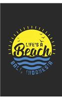 Life's A Beach: Bali Notebook, Dotted Bullet (6" x 9" - 120 pages) Travelling Notebook for Daily Journal, Diary, and Gift
