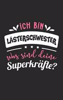 Ich Bin Lästerschwester Was Sind Deine Superkräfte?: A5 Punkteraster - Notebook - Notizbuch - Taschenbuch - Journal - Tagebuch - Ein lustiges Geschenk für Freunde oder die Familie und die beste Lästers