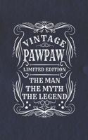 Vintage Pawpaw Limited Edition The Man The Myth The Legend: Family life Grandpa Dad Men love marriage friendship parenting wedding divorce Memory dating Journal Blank Lined Note Book Gift