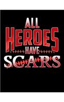 All Heroes Have Scars: Blank Lined Journal For Surgery Recovery Get Well Gift 8.5x11 150 Pages