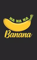 Banana na na na