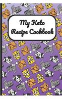 My Keto Recipe Cookbook: Purple Dogs and Cats Cover, Blank Recipe Book to Write Personal Meals Cooking Plans: Collect Your Best Recipes All in One Custom Cookbook, (120-Reci