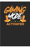 Gaming Mode Activated: Lined Journal Lined Notebook 6x9 110 Pages Ruled