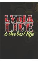 Lydia Life Is The Best Life: First Name Funny Sayings Personalized Customized Names Women Girl Mother's day Gift Notebook Journal