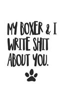 My Boxer and I Write Shit About You