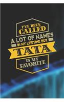 I've Been Called A Lot Of Names In My Lifetime But Tata Is My Favorite