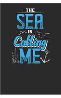 The Sea Is Calling Me: Sailing Notebook, Dotted Bullet (6 x 9 - 120 pages) Sports And Recreations Themed Notebook for Daily Journal, Diary, and Gift