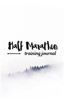 Half Marathon Training Journal: Running Log Book To Daily Record Tracker Notebook