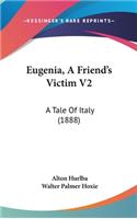 Eugenia, A Friend's Victim V2