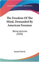 The Freedom Of The Mind, Demanded By American Freemen