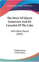 The Story Of Queen Guinevere And Sir Lancelot Of The Lake