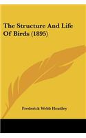 The Structure And Life Of Birds (1895)