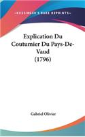 Explication Du Coutumier Du Pays-de-Vaud (1796)