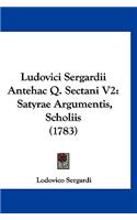 Ludovici Sergardii Antehac Q. Sectani V2: Satyrae Argumentis, Scholiis (1783)(Latin)