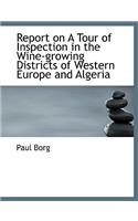 Report on a Tour of Inspection in the Wine-Growing Districts of Western Europe and Algeria