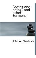 Seeing and Being, and Other Sermons