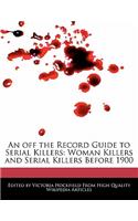 An Off the Record Guide to Serial Killers: Woman Killers and Serial Killers Before 1900