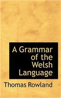 A Grammar of the Welsh Language