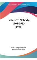Letters To Nobody, 1908-1913 (1921)