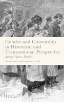 Gender and Citizenship in Historical and Transnational Perspective