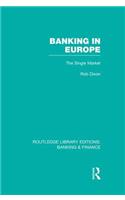 Banking in Europe (Rle Banking & Finance)