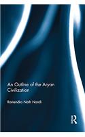 An Outline of the Aryan Civilization