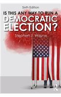 Is This Any Way to Run a Democratic Election?