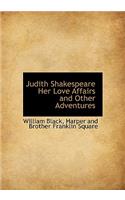 Judith Shakespeare Her Love Affairs and Other Adventures