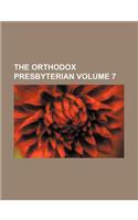 The Orthodox Presbyterian Volume 7: (English)