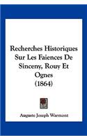 Recherches Historiques Sur Les Faiences De Sinceny, Rouy Et Ognes (1864)