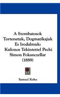 A Szombatosok Tortenetuk, Dogmatikajuk Es Irodalmuk: Kulonos Tekintettel Pechi Simon Fokanczellar (1889)