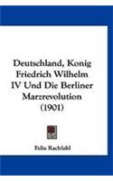 Deutschland, Konig Friedrich Wilhelm IV Und Die Berliner Marzrevolution (1901)