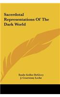 Sacerdotal Representations of the Dark World