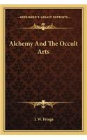 Alchemy And The Occult Arts