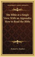The Bible at a Single View, with an Appendix; How to Read the Bible