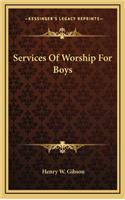 Services of Worship for Boys