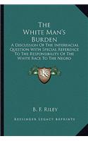 White Man's Burden the White Man's Burden
