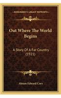 Out Where The World Begins