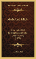 Macht Und Pflicht: Eine Natur Und Rechtsphilosophische Untersuchung (1902)