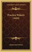 Practica Wekerii (1644)