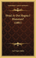 Hvad Ar Det Hogsta I Historien? (1881)